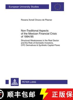 预订 Non-Traditional Aspects of the Mexican Financial Crisis of 1994/95: Structural Weaknesses in the... [9783631619421]