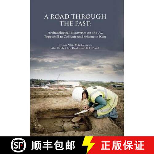 【3-4周达】精装 A Road Through the Past: Archaeological Discoveries on the A2 Pepperhill to Cobham Ro... [9780904220681]