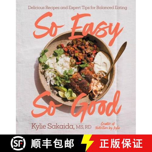 【3-4周达】精装 So Easy So Good : Delicious Recipes and Expert Tips for Balanced Eating (A Cookbook) [9781668037980]