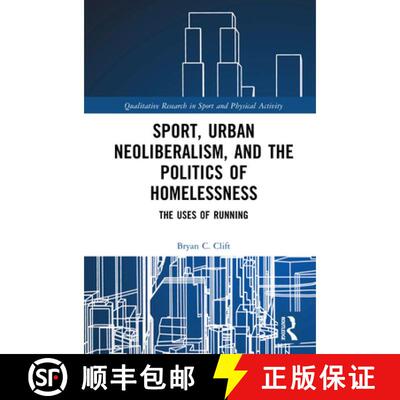 【3-4周达】精装 Sport, Urban Neoliberalism, and the Politics of Homelessness: The Uses of Running [9781041169147]