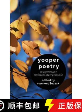 【3-4周达】Yooper Poetry: On Experiencing Michigan's Upper Peninsula [9781615997947]