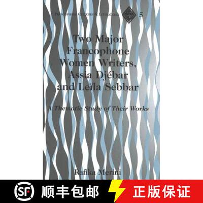 【3-4周达】精装 Two Major Francophone Women Writers, Assia Djébar and Leïla Sebbar : A Thematic Stu... [9780820457420]