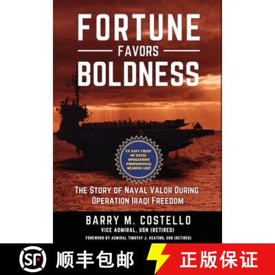 【3-4周达】精装 FORTUNE FAVORS BOLDNESS:  The Story of Naval Valor During Operation Iraqi Freedom [9781937592851]