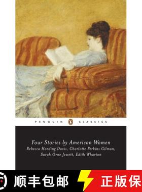 【3-4周达】Four Stories by American Women: Rebecca Harding Davis, Charlotte Perkins Gilman, Sarah Orn... [9780140390766]