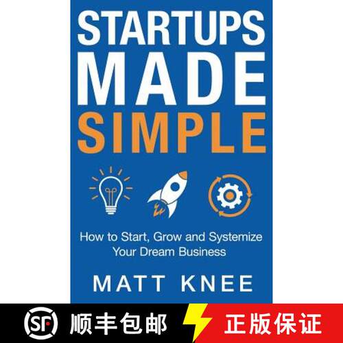 【3-4周达】Startups Made Simple: How to Start, Grow and Systemize Your Dream Business [9780578445984]