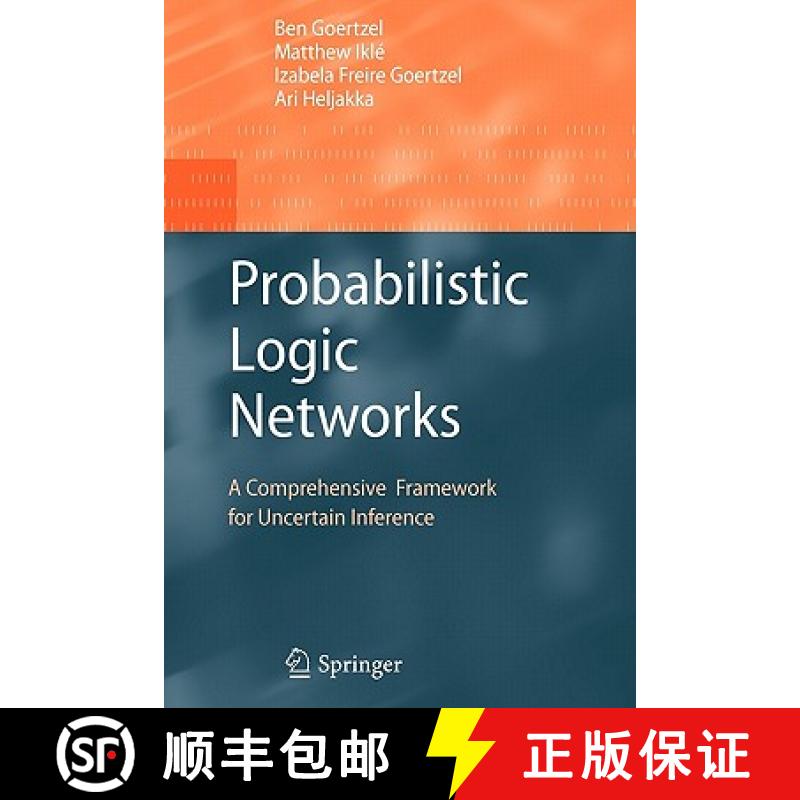 【3-4周达】Probabilistic Logic Networks : A Comprehensive Framework for Uncertain Inference [9781441945785]