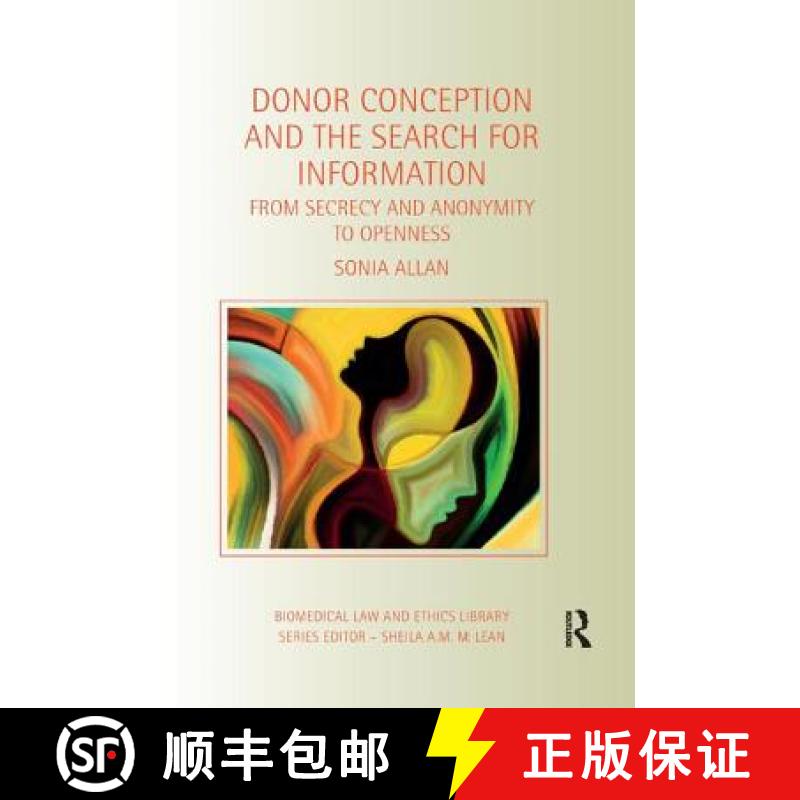 【3-4周达】Donor Conception and the Search for Information : From Secrecy and Anonymity to Openness [9781138363496]