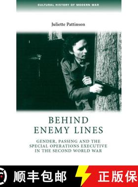 【3-4周达】Behind enemy lines : Gender, passing and the Special Operations Executive in the Second Wo... [9780719075698]