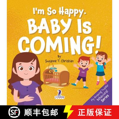 【3-4周达】I'm So Happy. Baby Is Coming!: Reassuring Affirmations for Big Siblings-to-Be (Ages 2-4) [9781968080556]