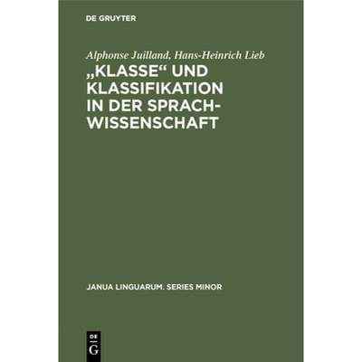 【4周达】Klasse‟ Und Klassifikation in Der Sprachwissenschaft [9783110998344]