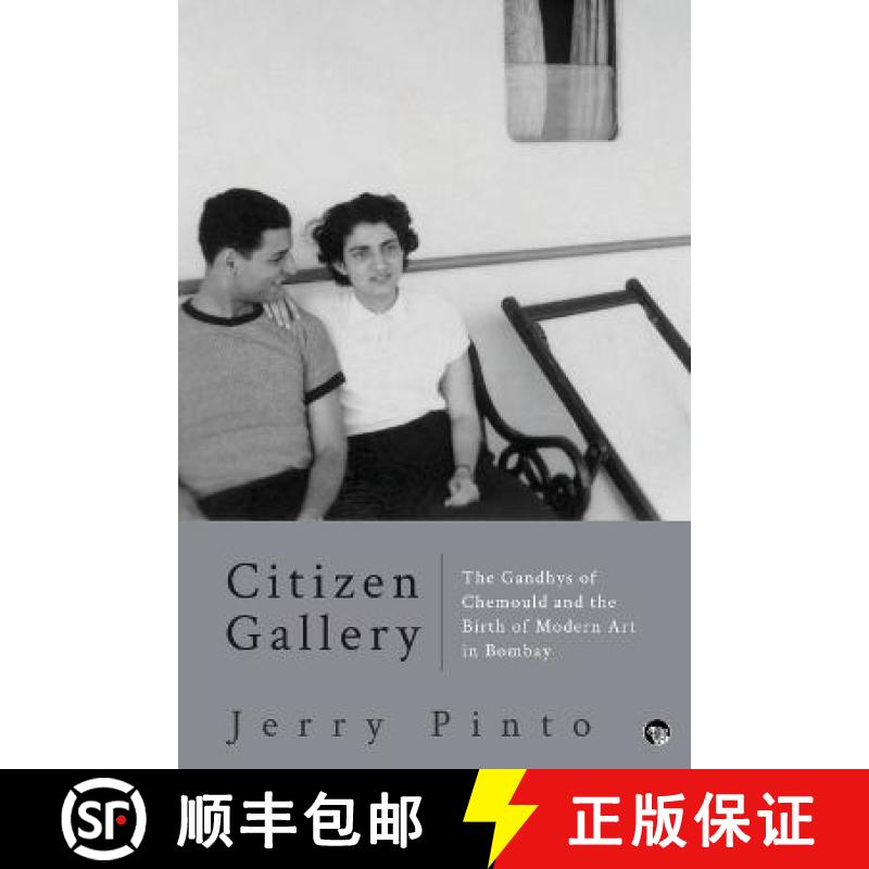 【3-4周达】Citizen Gallery the Gandhys of Chemould and the Birth of Modern Art in Bombay [9789390477210]
