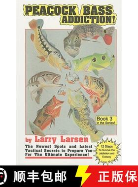 【3-4周达】Peacock Bass Addition Book 3: The Newest Spots and Latest Tactical Secrets to Prepare You ... [9780936513492]