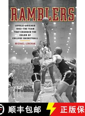 【3-4周达】Ramblers : Loyola Chicago 1963 ¿ The Team that Changed the Color of College Basketball [9781572841406]