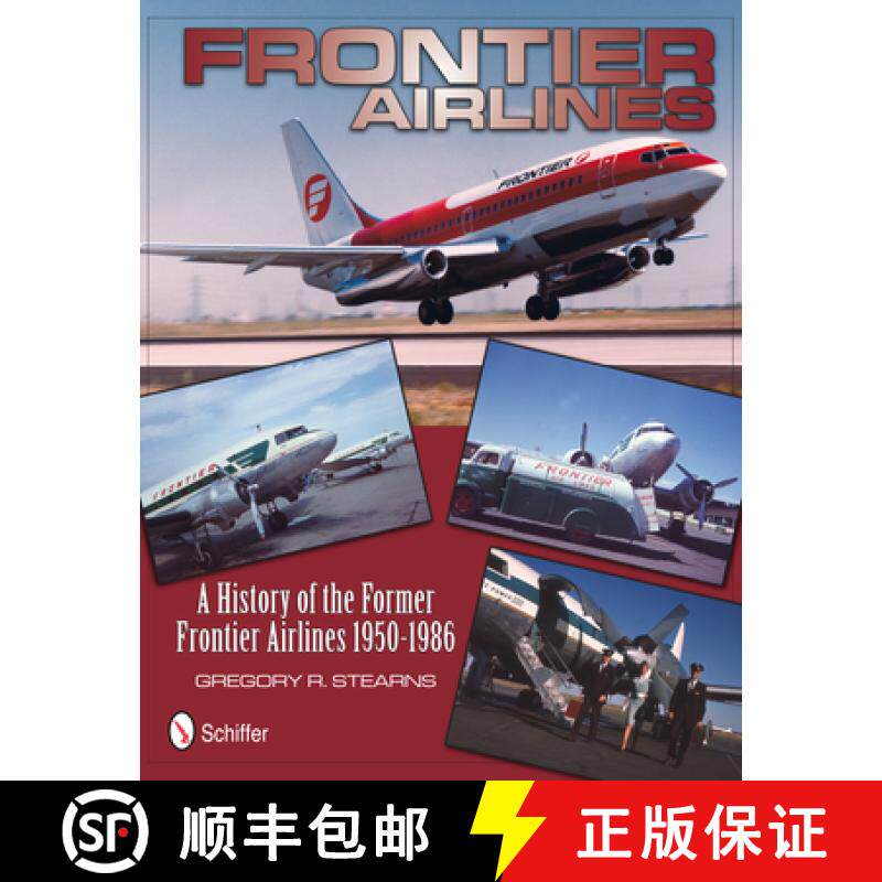 【3-4周达】Frontier Airlines: A History of the Former Frontier Airlines: 1950-1986: 1950-1986 [9780764340406]