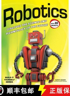 预订 Robotics: Discover the Science and Technology of the Future with 20 Projects [9781936749751]