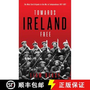 Ireland 1921 The 1917 Free the Brigade Cork 3周达 Towards 9781781177600 West War Independence