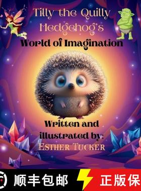 【3-4周达】Tilly the Quilly Hedgehog's World of Imagination [9798987311370]