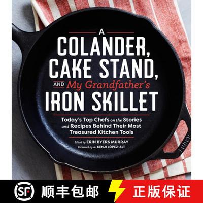 【3-4周达】A Colander, Cake Stand, and My Grandfather's Iron Skillet : Today's Top Chefs on the Stori... [9781940611365]