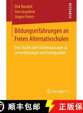 【3-4周达】Bildungserfahrungen an Freien Alternativschulen : Eine Studie über Schüleraussagen zu Le... [9783658146351]