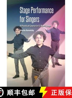 【3-4周达】Stage Performance for Singers : A Practical Course in 12 Basic Steps [9789814800204]