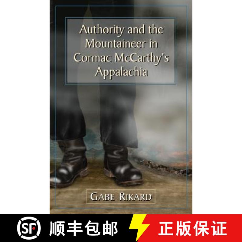 【3-4周达】Authority and the Mountaineer in Cormac McCarthy's Appalachia [9780786474592]