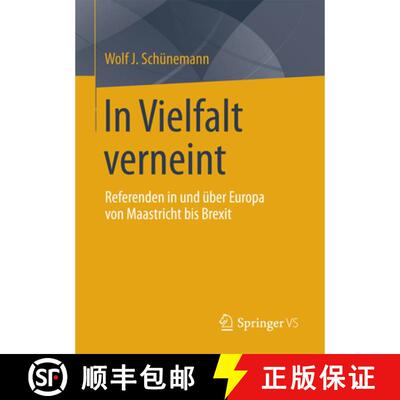 【3-4周达】In Vielfalt verneint : Referenden in und über Europa von Maastricht bis Brexit (1. Aufl. ... [9783658153984]