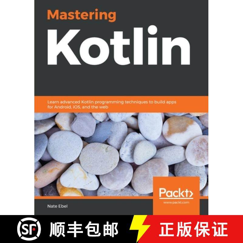 预订 Mastering Kotlin: Learn advanced Kotlin programming techniques to build apps for Android, iOS, a... [9781838555726]