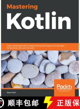预订 Mastering Kotlin: Learn advanced Kotlin programming techniques to build apps for Android, iOS, a... [9781838555726]