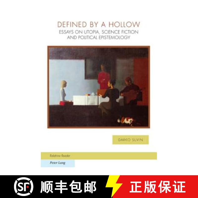 【2-3周达】Defined by a Hollow : Essays on Utopia, Science Fiction and Political Epistemology [9783039114030]