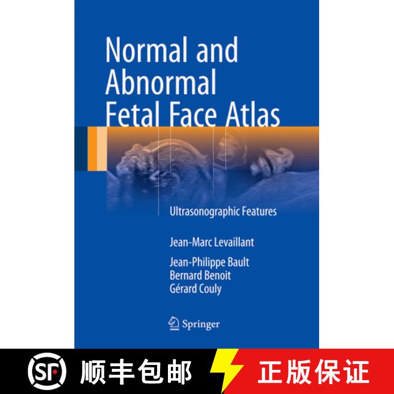 【3-4周达】Normal and Abnormal Fetal Face Atlas: Ultrasonographic Features [9783319437682]