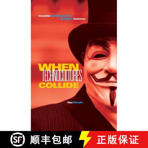 预订 When Technocultures Collide – Innovation from Below and the Struggle for Autonomy [9781554588978]