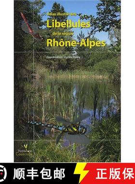 预订 Atlas Illustré des Libellules de la Région Rhône-Alpes [9782914817271]