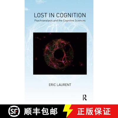 【3-4周达】Lost in Cognition : Psychoanalysis and the Cognitive Sciences [9781782200888]