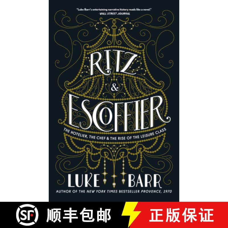 【3-4周达】Ritz and Escoffier: The Hotelier, the Chef, and the Rise of the Leisure Class [9780804186315]