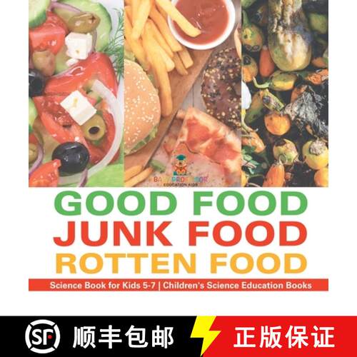 【3-4周达】精装 Good Food, Junk Food, Rotten Food - Science Book for Kids 5-7 | Children's Science Ed... [9798869418470]