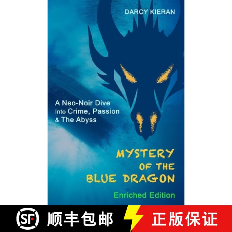 【3-4周达】Mystery of The Blue Dragon (Enriched Edition): A Neo-Noir Dive Into Crime, Passion & The A... [9781739019846]