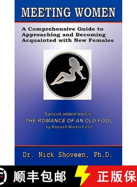 预订 Meeting Women: A Comprehensive Guide To Approaching And Becoming Acquainted With New Females [9781882629046]