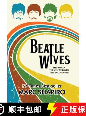 【3-4周达】Beatle Wives: The Women the Men We Loved Fell in Love With [9781626016026]