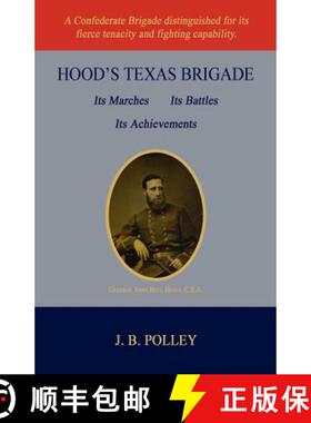 【3-4周达】Hood's Texas Brigade, Its Marches, Its Battles, Its Achievements [9781596412910]
