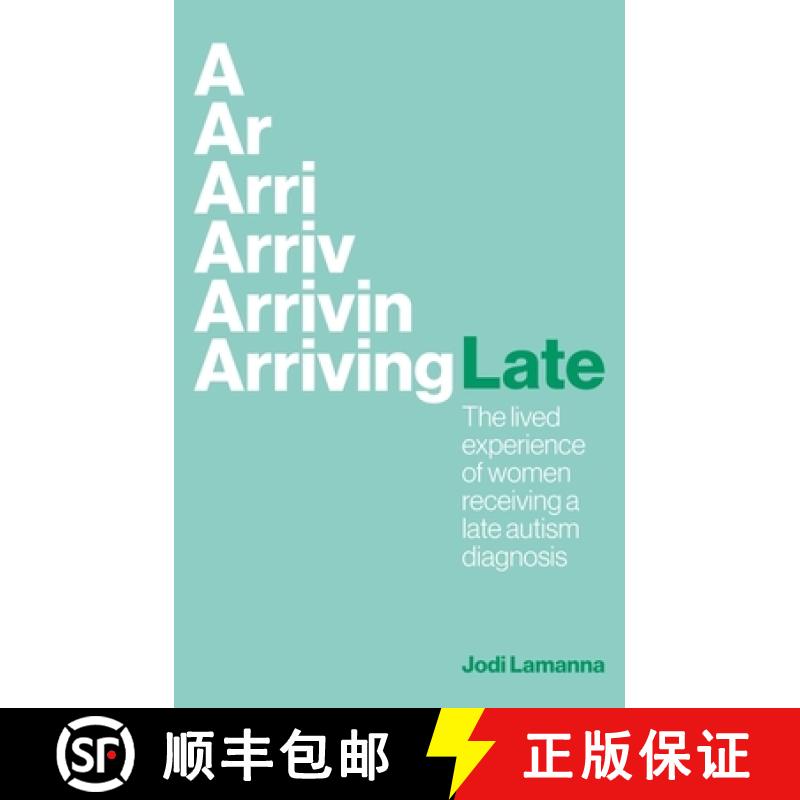 【3-4周达】Arriving Late: The Lived Experience of Women Receiving a Late Autism Diagnosis [9781839975103]