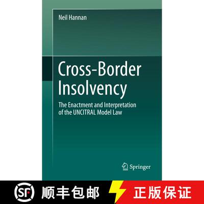 【3-4周达】精装 Cross-Border Insolvency : The Enactment and Interpretation of the UNCITRAL Model Law ... [9789811058752]