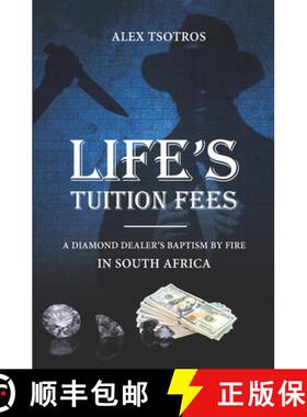 预订 Life's Tuition Fees: A Diamond Dealer's Baptism by Fire in South Africa [9786180033588]