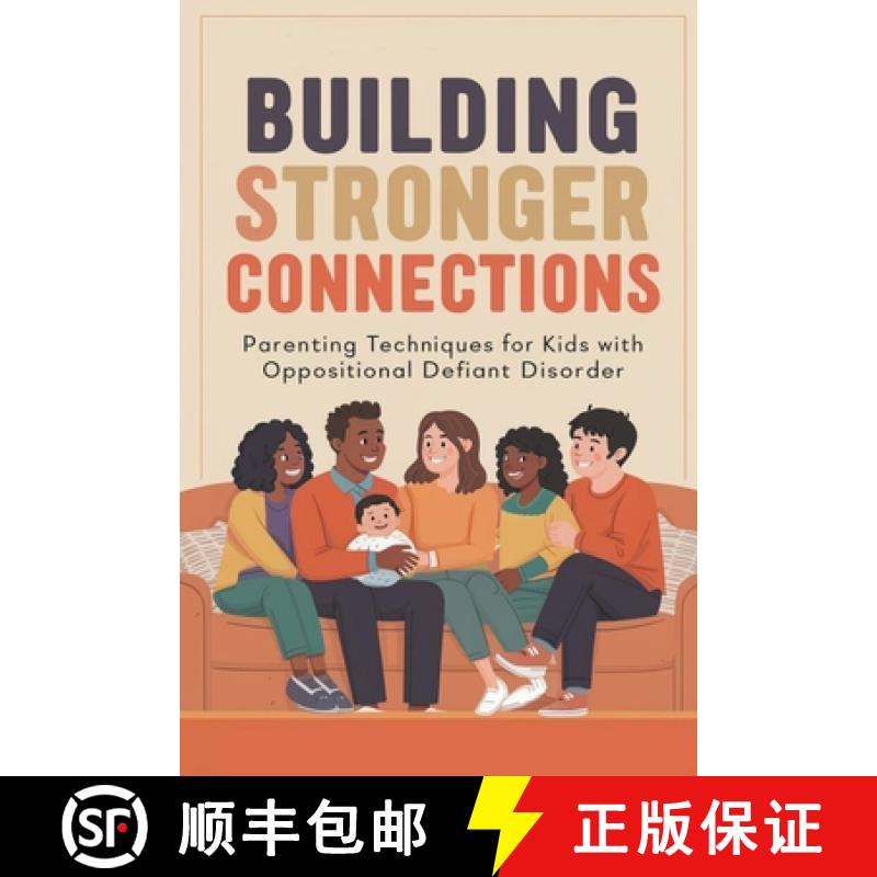 【2-3周达】Building Stronger Connections: Parenting Techniques for Kids with Oppositional Defiant Dis... [9798224872992]