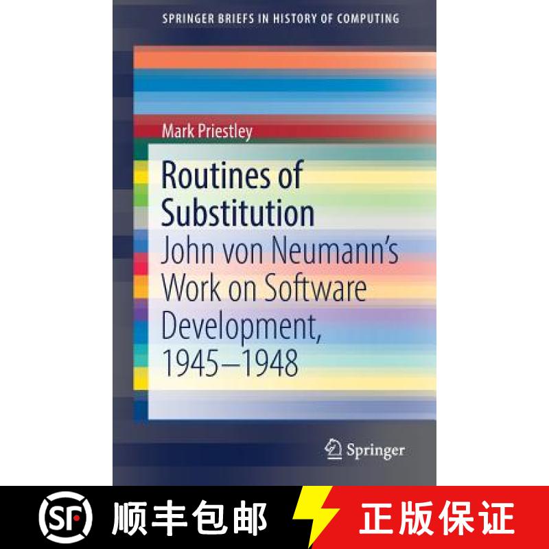 【4周达】Routines of Substitution : John von Neumann's Work on Software Development, 1945-1948 [9783319916705]