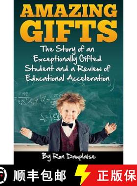 预订 Amazing Gifts: The Story of an Exceptionally Gifted Student and a Review of Educational Accelera... [9781942731078]
