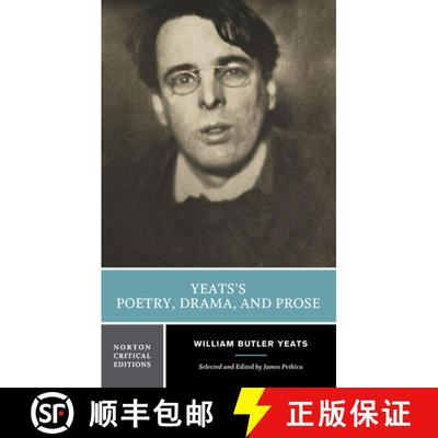 【3-4周达】Yeats's Poetry, Drama, and Prose: Authoritative Texts, Contexts, Criticism (First Edition) [9780393974973]