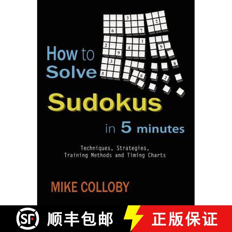 【3-4周达】How to Solve Sudokus in 5 Minutes - Techniques, Strategies, Training Methods and Timing Ch... [9781430323518]