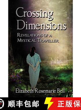 预订 Crossing Dimensions: Revelations of a Mystical Traveller [9781608609529]