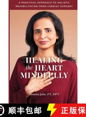 预订 Healing the Heart Mindfully: A Practical Approach to Holistic Rehabilitation from Cardiac Surgery [9780578606774]