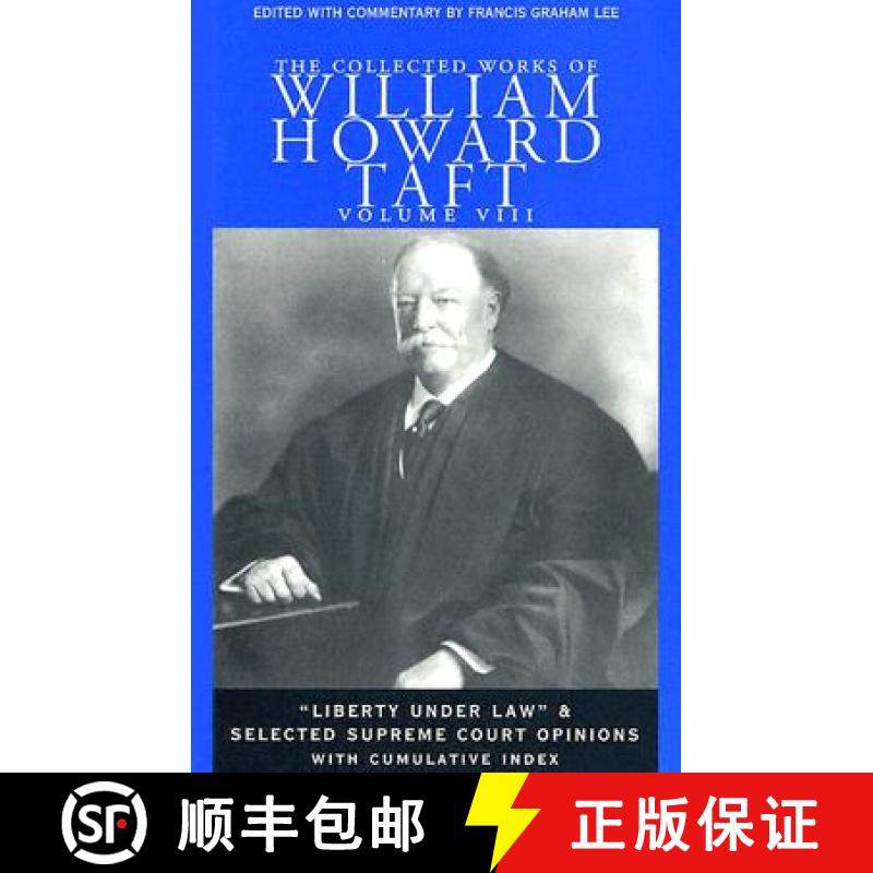 【3-4周达】The Collected Works of William Howard Taft, Volume VIII: “Liberty under Law” and Selecte... [9780821415641]